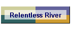 Relentless River