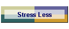 Stress Less