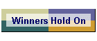 Winners Hold On