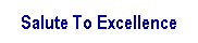 Text Box: Salute To Excellence 
